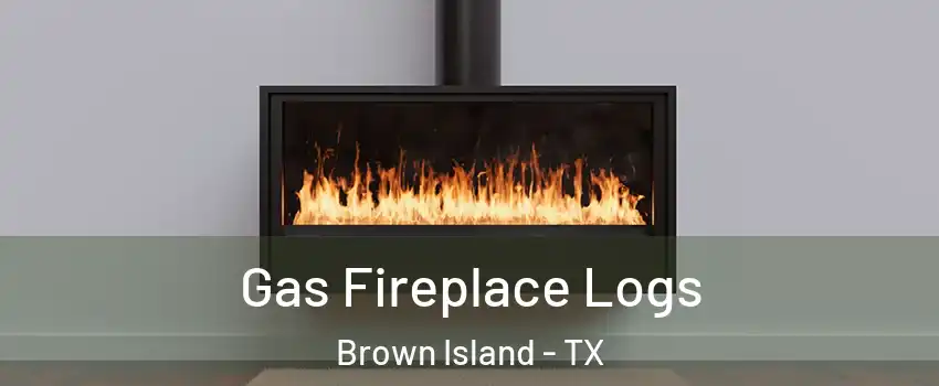 Gas Fireplace Logs Brown Island - TX