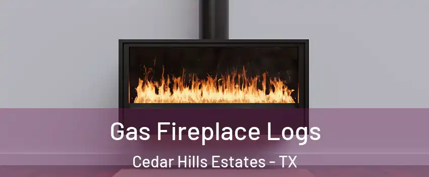 Gas Fireplace Logs Cedar Hills Estates - TX