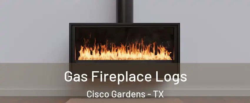 Gas Fireplace Logs Cisco Gardens - TX