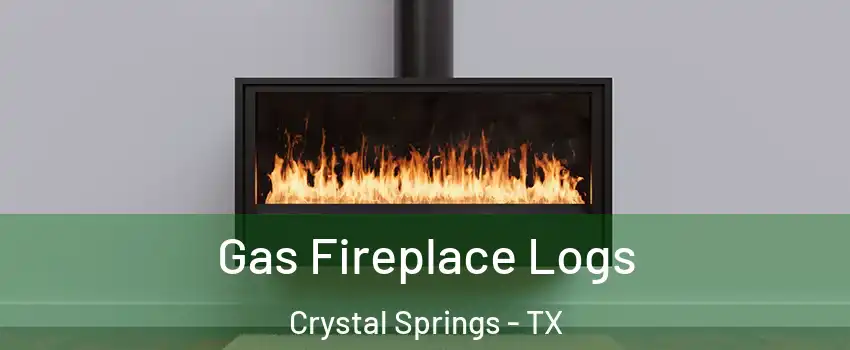 Gas Fireplace Logs Crystal Springs - TX
