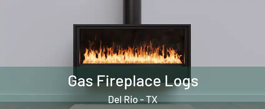 Gas Fireplace Logs Del Rio - TX
