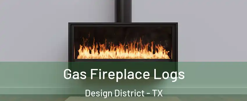 Gas Fireplace Logs Design District - TX