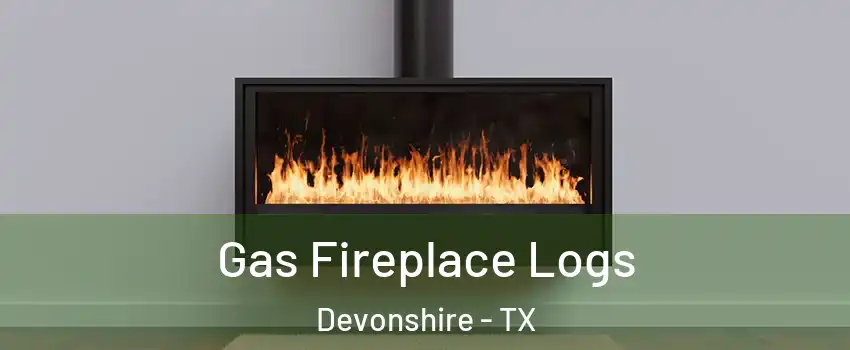 Gas Fireplace Logs Devonshire - TX