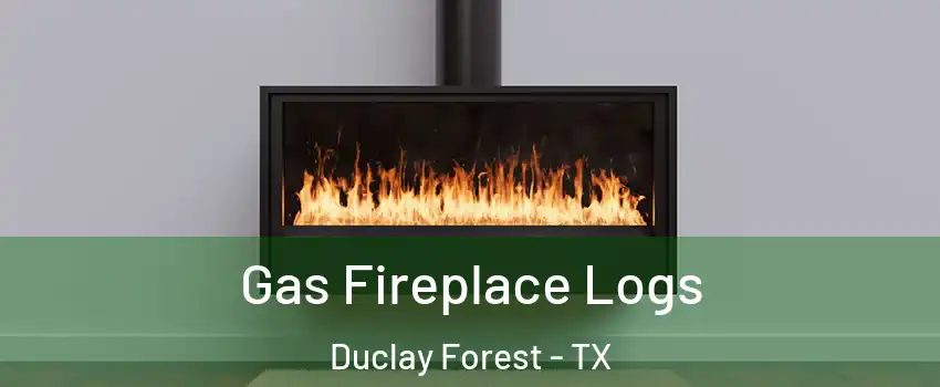 Gas Fireplace Logs Duclay Forest - TX