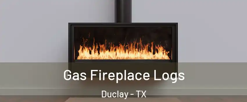 Gas Fireplace Logs Duclay - TX