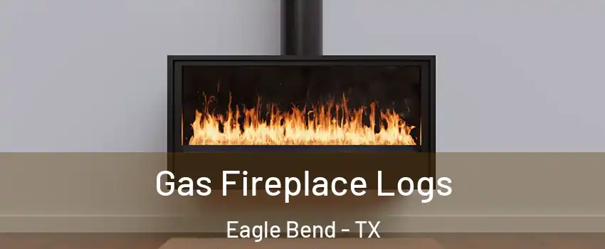 Gas Fireplace Logs Eagle Bend - TX