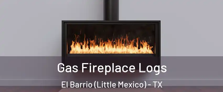 Gas Fireplace Logs El Barrio (Little Mexico) - TX