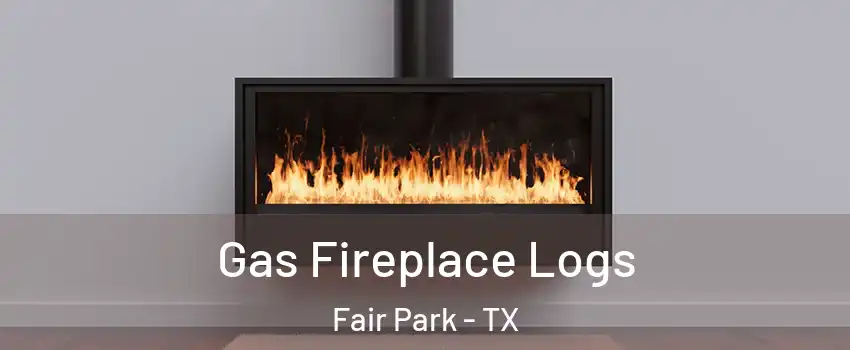 Gas Fireplace Logs Fair Park - TX