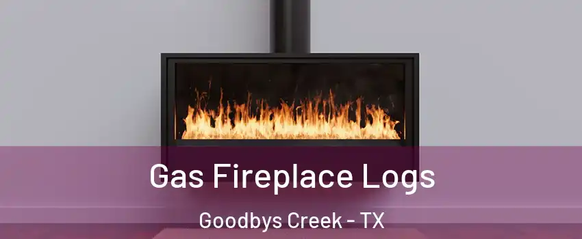 Gas Fireplace Logs Goodbys Creek - TX