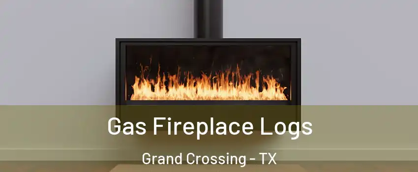 Gas Fireplace Logs Grand Crossing - TX