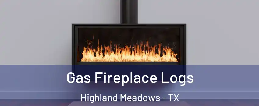 Gas Fireplace Logs Highland Meadows - TX