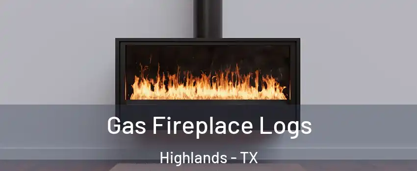 Gas Fireplace Logs Highlands - TX