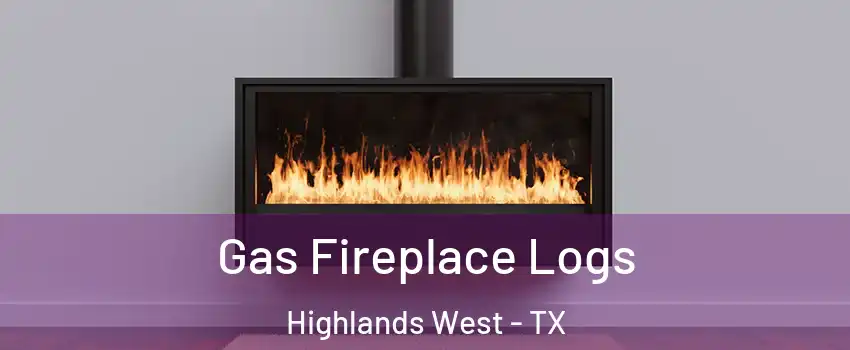 Gas Fireplace Logs Highlands West - TX