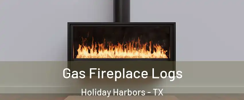 Gas Fireplace Logs Holiday Harbors - TX