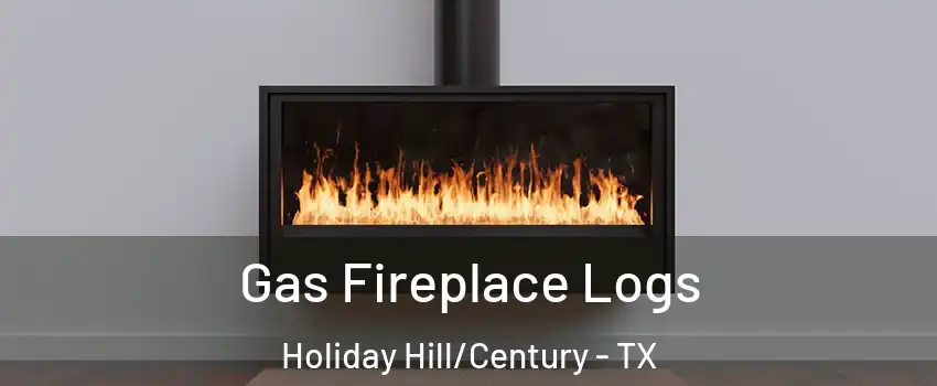 Gas Fireplace Logs Holiday Hill/Century - TX
