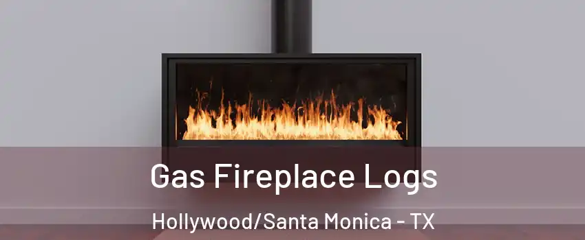 Gas Fireplace Logs Hollywood/Santa Monica - TX