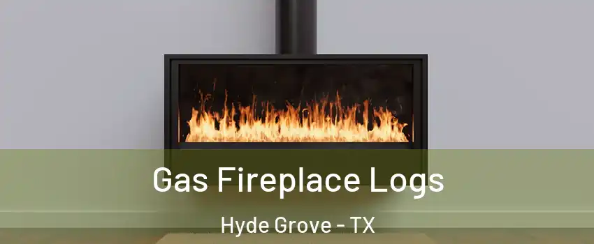 Gas Fireplace Logs Hyde Grove - TX