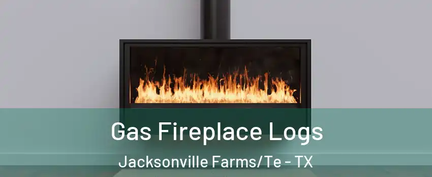 Gas Fireplace Logs Jacksonville Farms/Te - TX