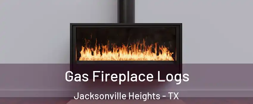 Gas Fireplace Logs Jacksonville Heights - TX