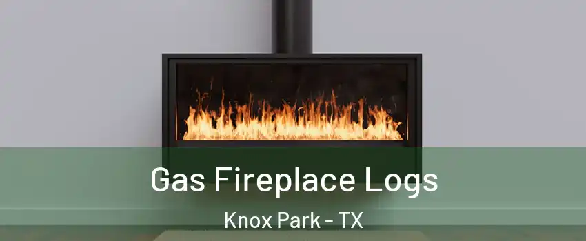 Gas Fireplace Logs Knox Park - TX