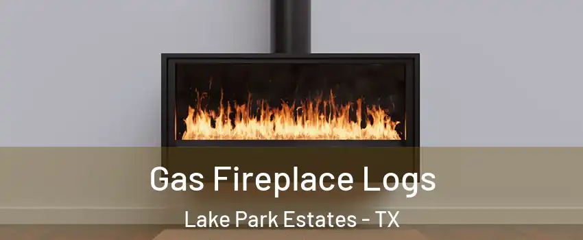 Gas Fireplace Logs Lake Park Estates - TX