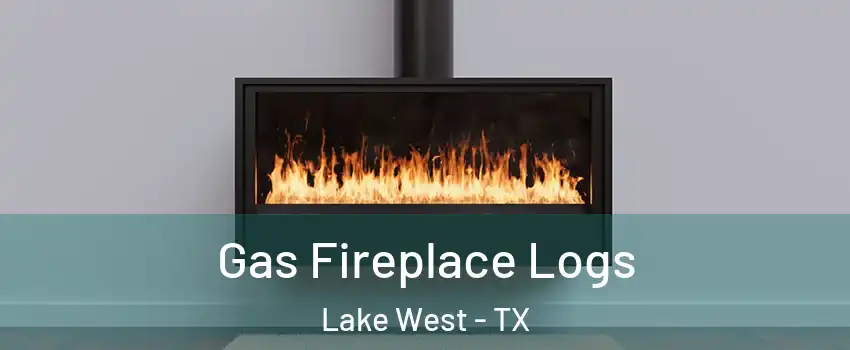 Gas Fireplace Logs Lake West - TX