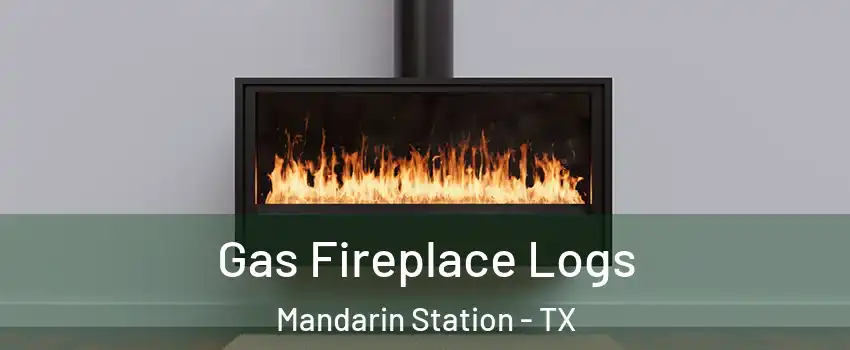 Gas Fireplace Logs Mandarin Station - TX