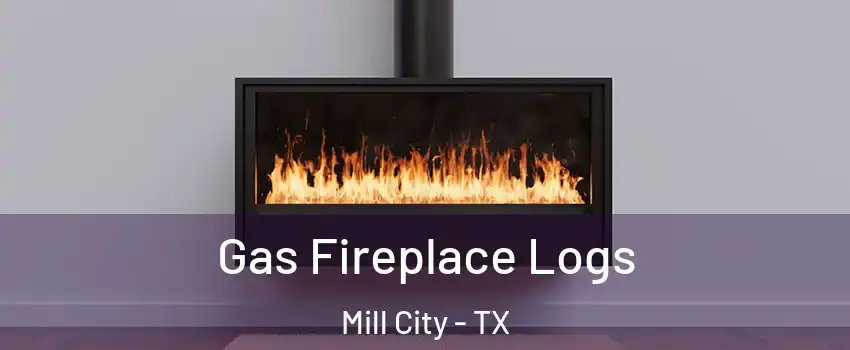 Gas Fireplace Logs Mill City - TX