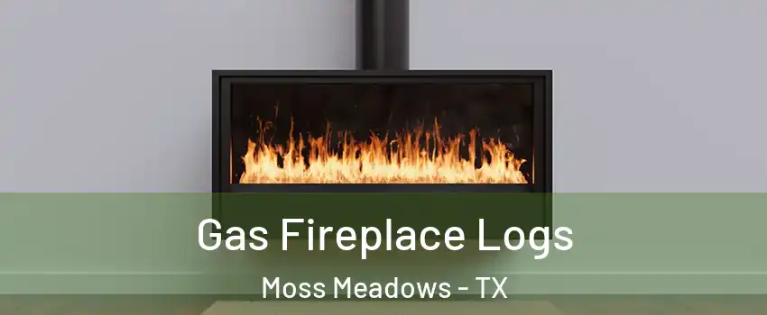 Gas Fireplace Logs Moss Meadows - TX