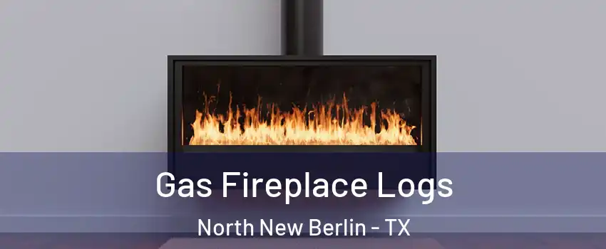 Gas Fireplace Logs North New Berlin - TX