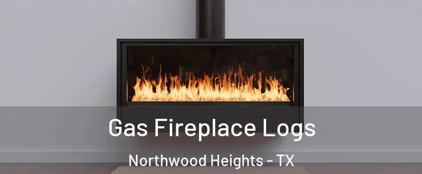 Gas Fireplace Logs Northwood Heights - TX
