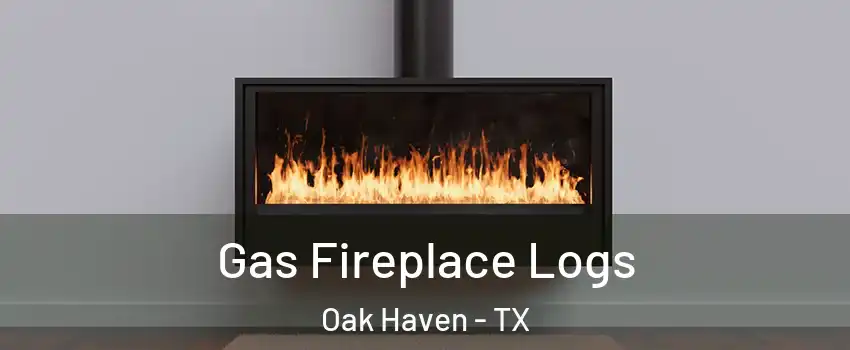Gas Fireplace Logs Oak Haven - TX