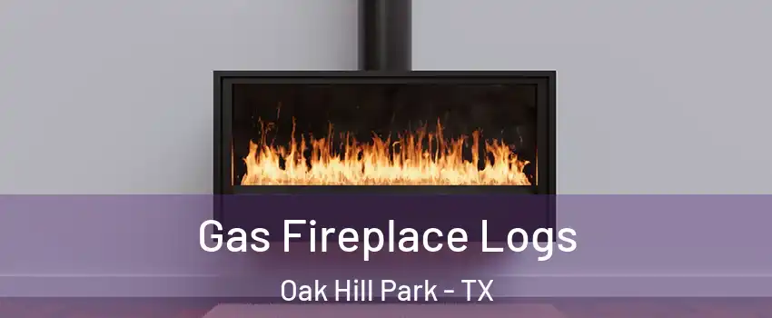 Gas Fireplace Logs Oak Hill Park - TX