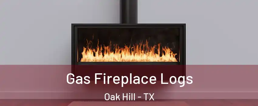 Gas Fireplace Logs Oak Hill - TX