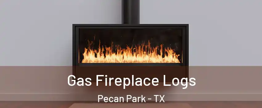 Gas Fireplace Logs Pecan Park - TX