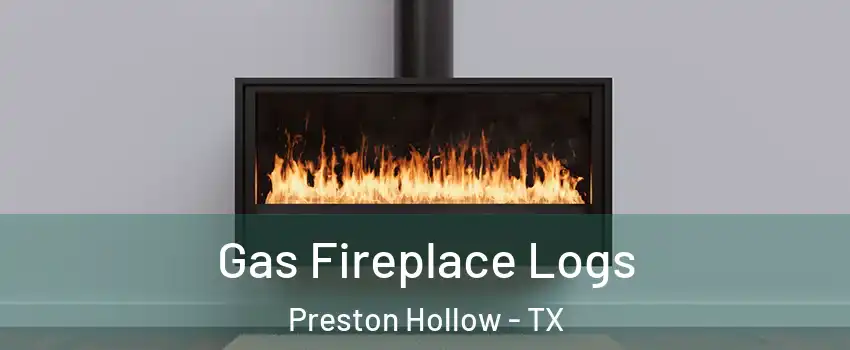 Gas Fireplace Logs Preston Hollow - TX