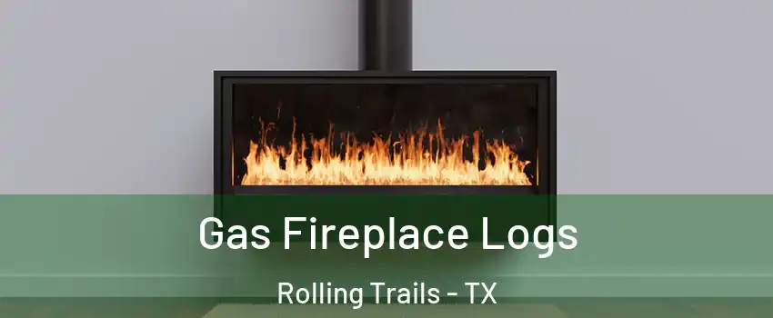 Gas Fireplace Logs Rolling Trails - TX