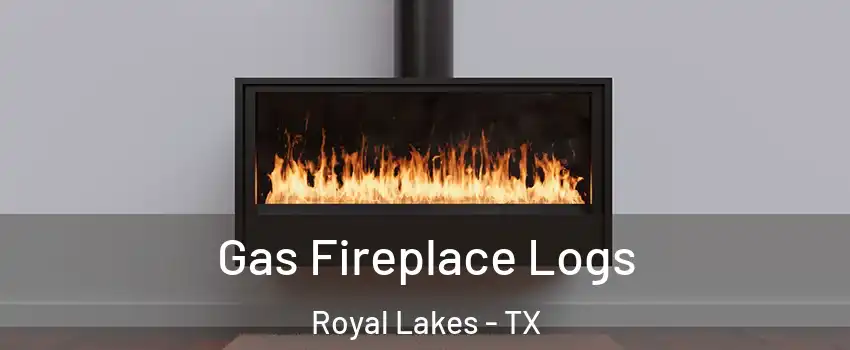 Gas Fireplace Logs Royal Lakes - TX