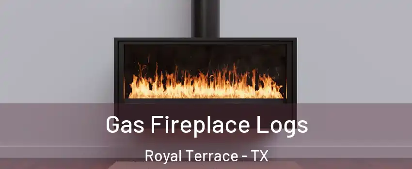 Gas Fireplace Logs Royal Terrace - TX