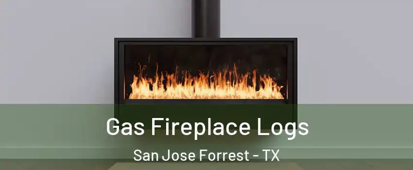 Gas Fireplace Logs San Jose Forrest - TX