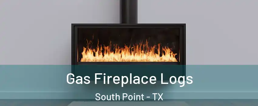 Gas Fireplace Logs South Point - TX