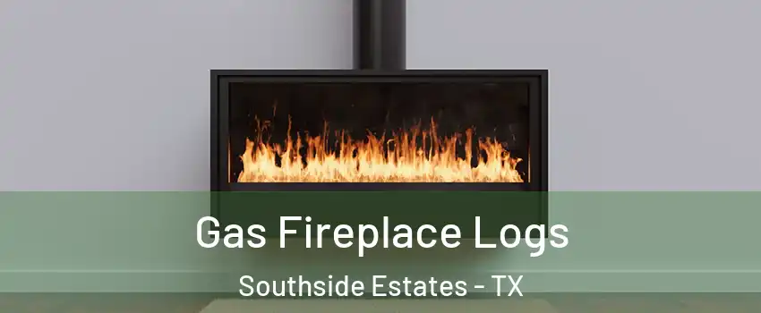 Gas Fireplace Logs Southside Estates - TX