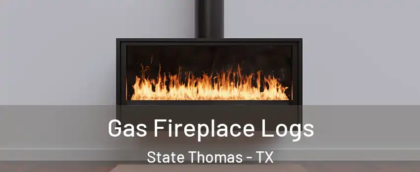 Gas Fireplace Logs State Thomas - TX