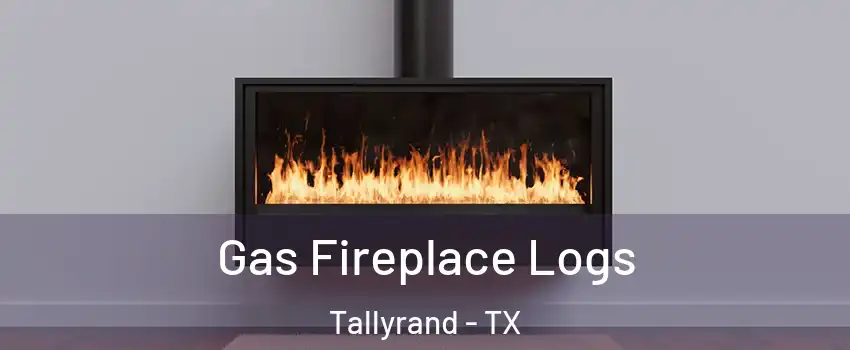 Gas Fireplace Logs Tallyrand - TX