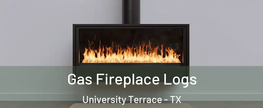 Gas Fireplace Logs University Terrace - TX