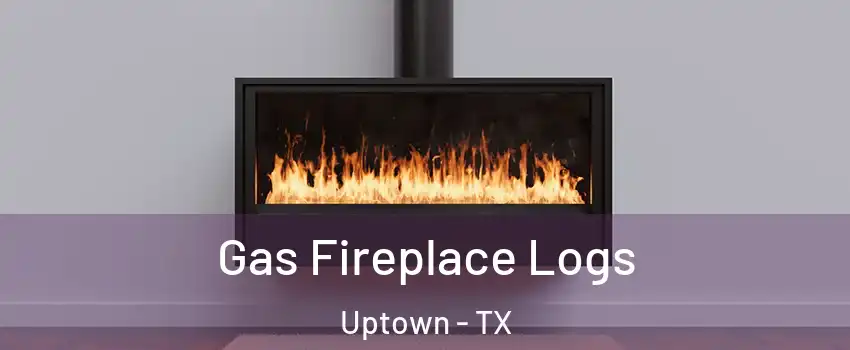 Gas Fireplace Logs Uptown - TX