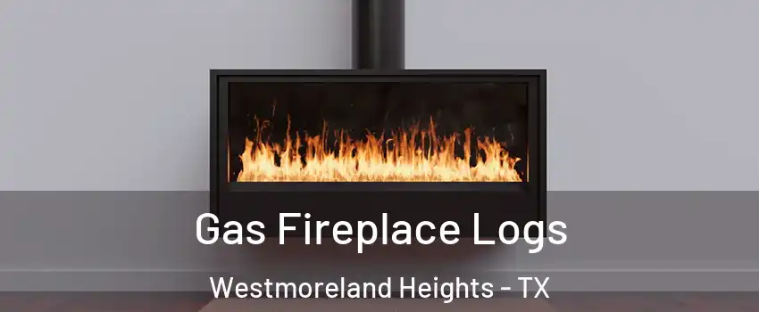 Gas Fireplace Logs Westmoreland Heights - TX