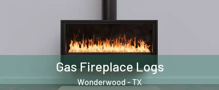 Gas Fireplace Logs Wonderwood - TX