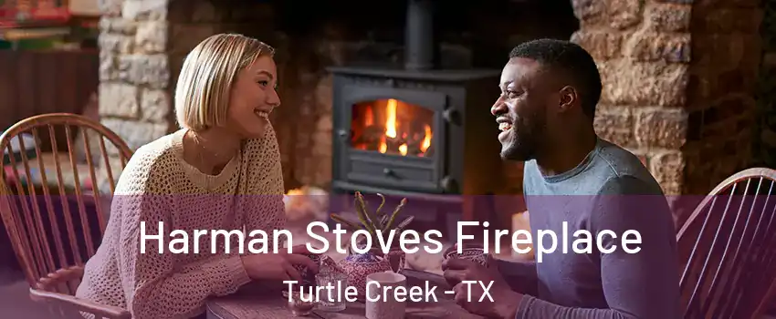 Harman Stoves Fireplace Turtle Creek - TX