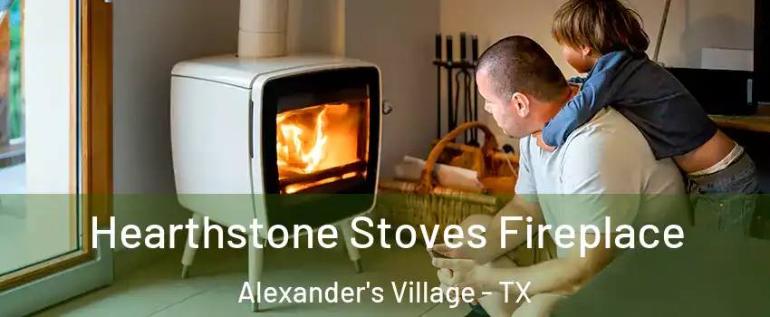Hearthstone Stoves Fireplace Alexander's Village - TX